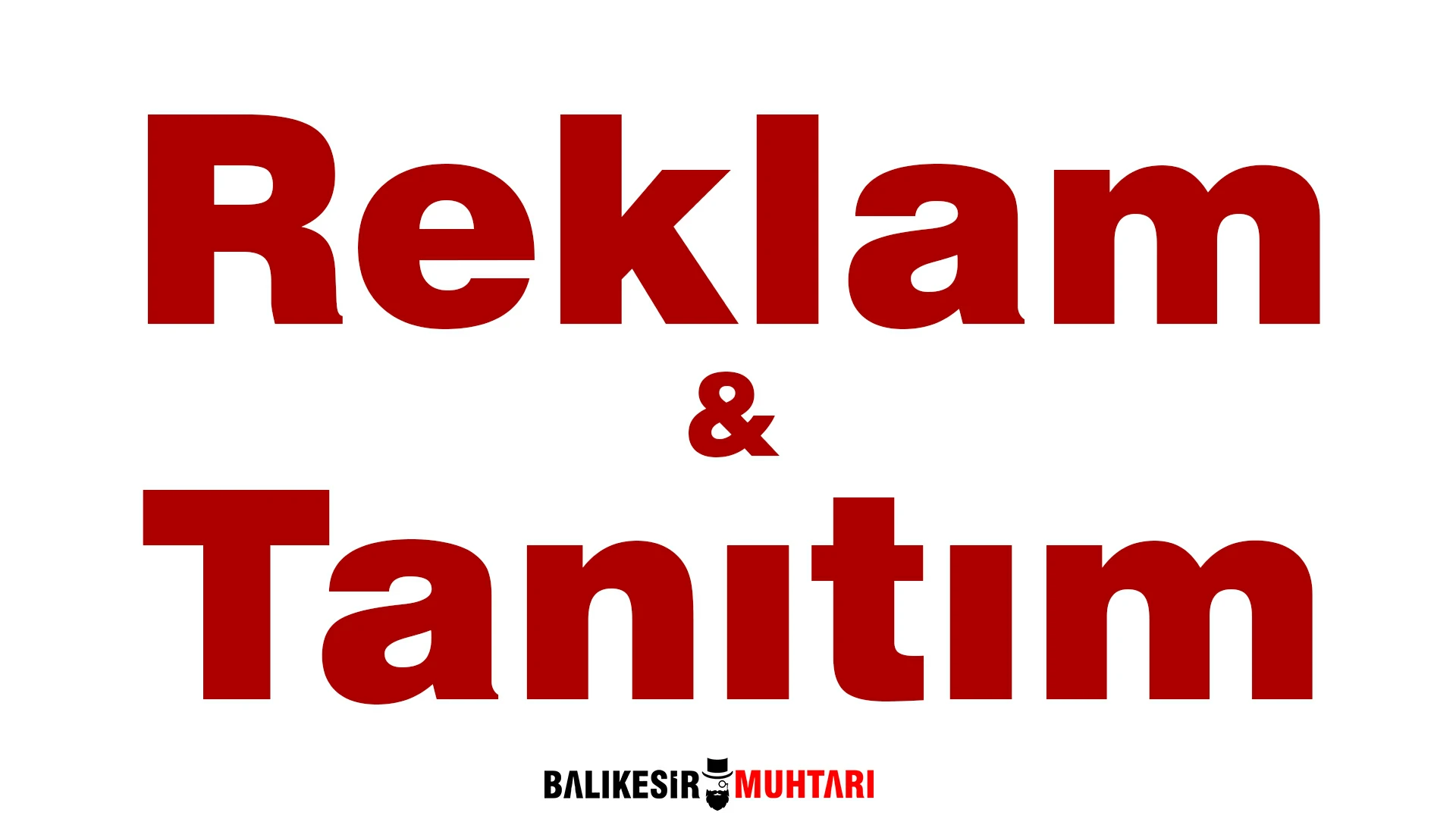 Balıkesir Muhtarı Reklam-Tanıtım