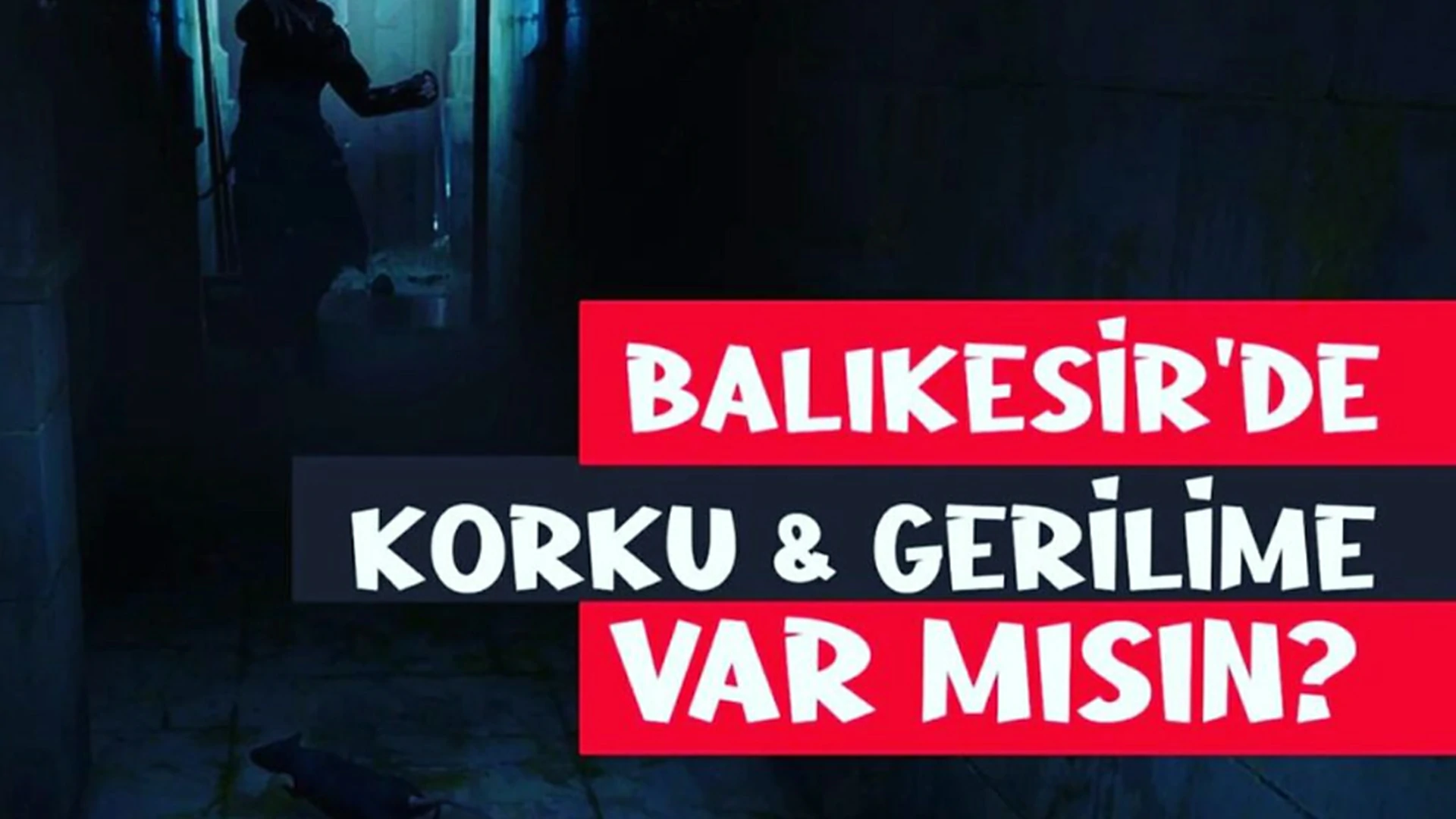 Balıkesir Korku Evi