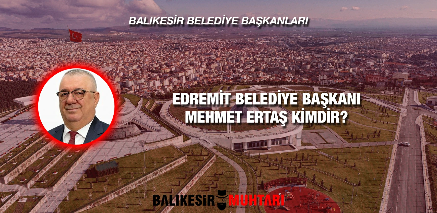 MEHMET ERTAŞ KİMDİR?