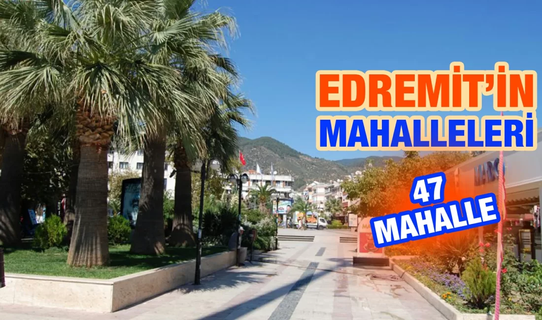 Edremit’in Mahalleleri Edremit‘in kırsal
