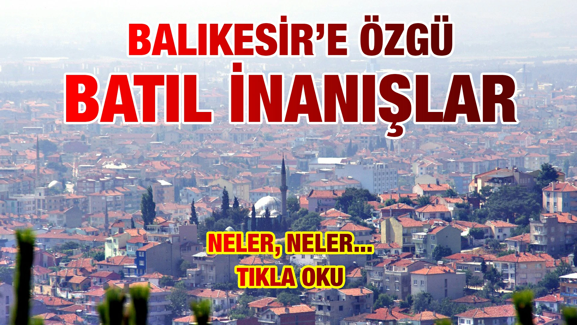 Balıkesir’e Özgü Batıl İnanışlar