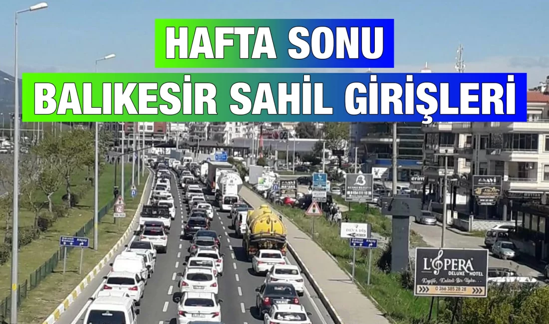 Hafta Sonu Balıkesir Sahil Girişleri