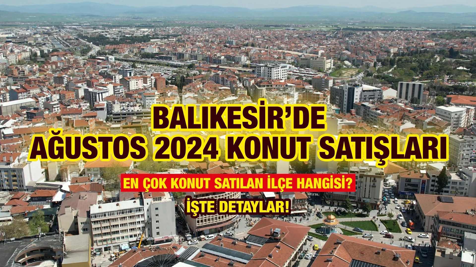 Balıkesir’de Ağustos 2024 Konut Satışları