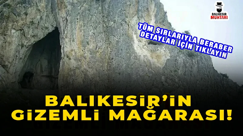 Balıkesir’deki Gizemli Mağara